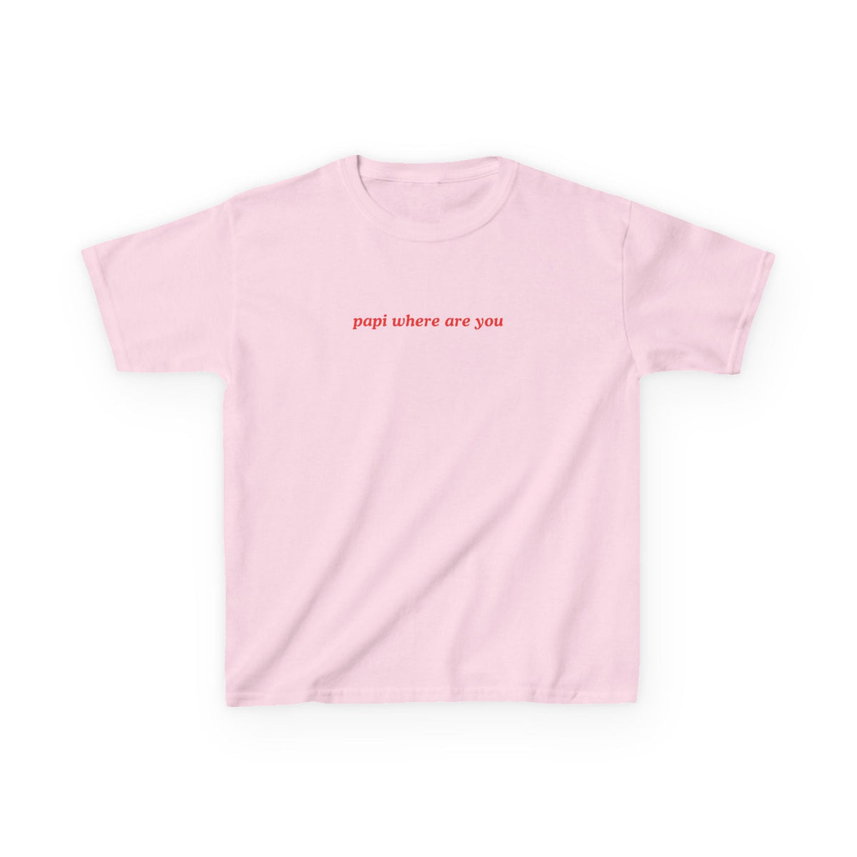 Papi Where Are You Baby Tee — in alternativa